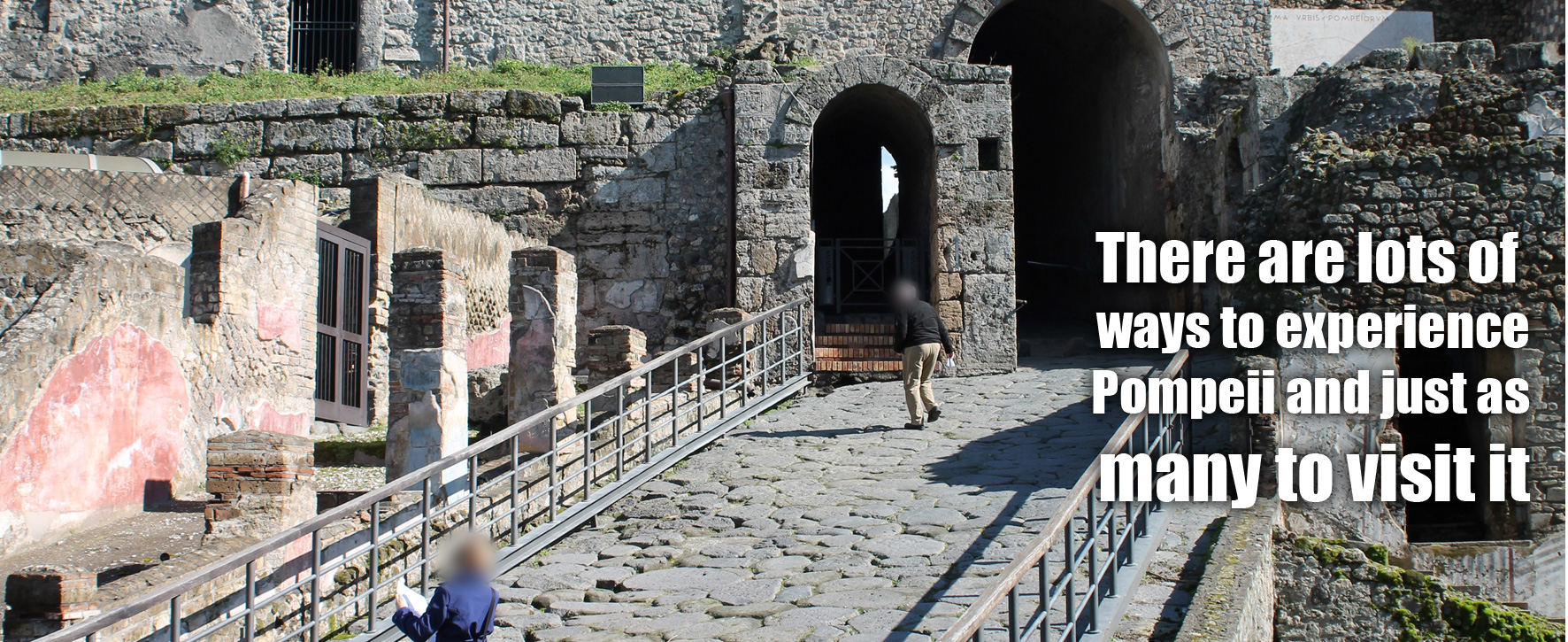 There are lots of ways to experience Pompeii and just as many to visit it