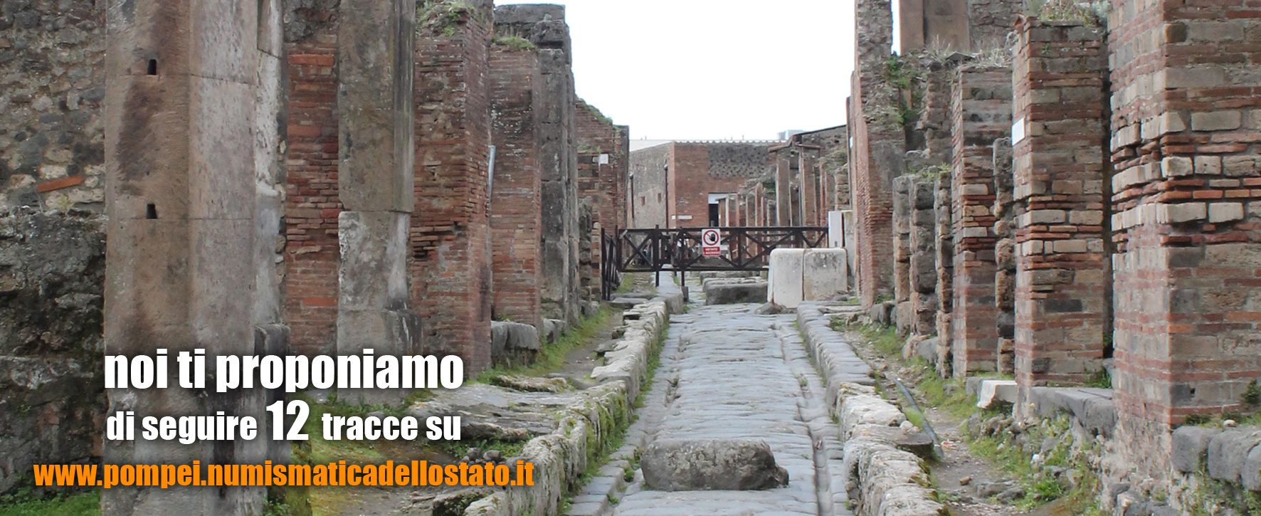 noi ti proponiamo di seguire 12 tracce su www.pompei.numismaticadellostato.it